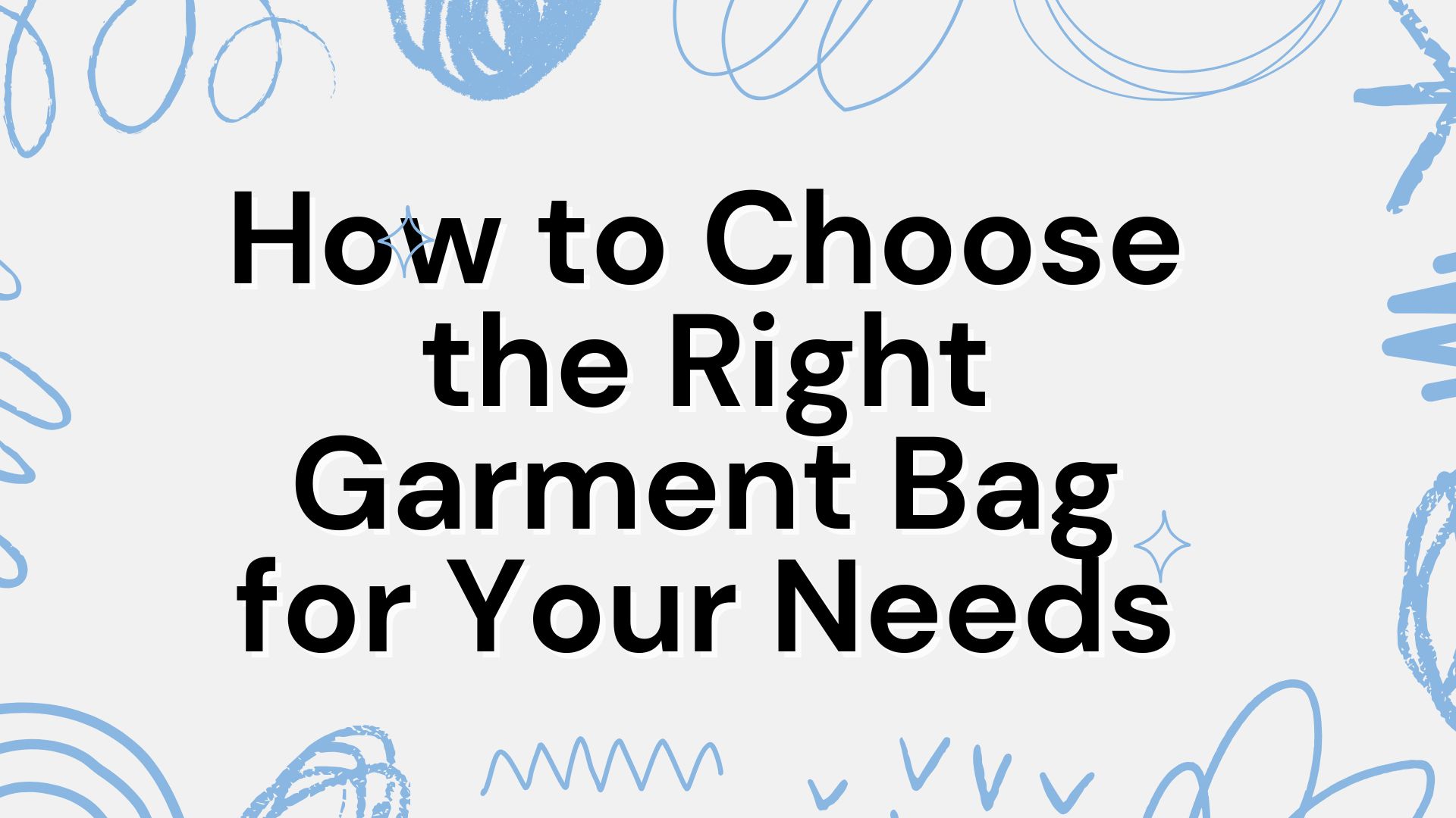 How to Choose the Right Garment Bag for Your Needs}